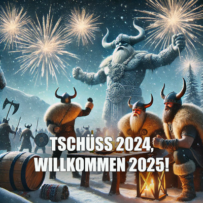 Tschüss 2024, Willkommen 2025!